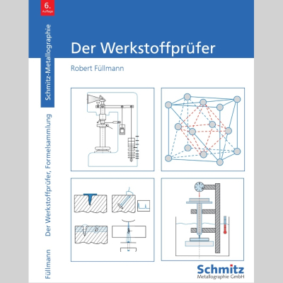 Der Werkstoffprüfer, Formelsammlung - 6. Auflage 2024 ISBN 978-3-00-054275-6